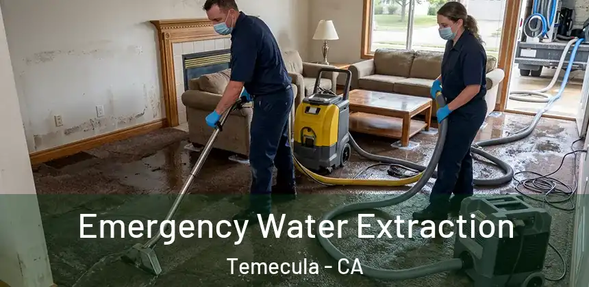 Emergency Water Extraction Temecula - CA