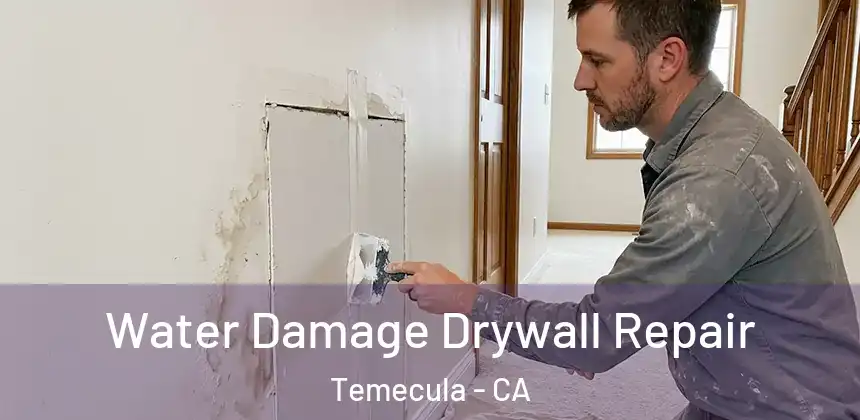  Water Damage Drywall Repair Temecula - CA