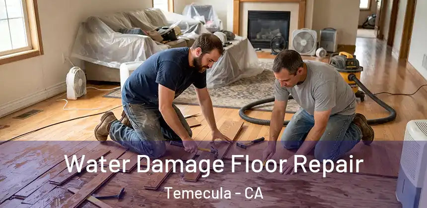  Water Damage Floor Repair Temecula - CA