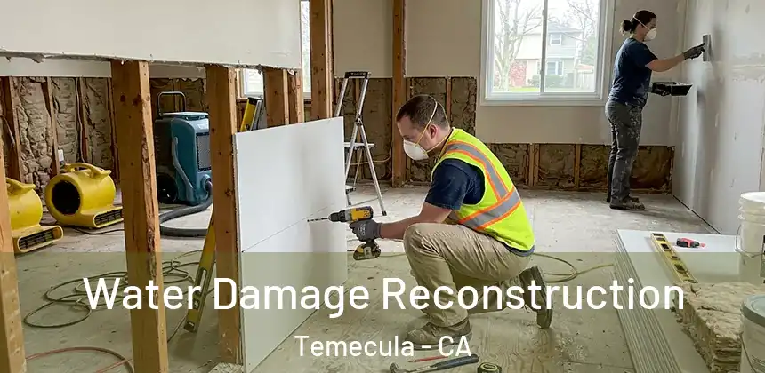 Water Damage Reconstruction Temecula - CA