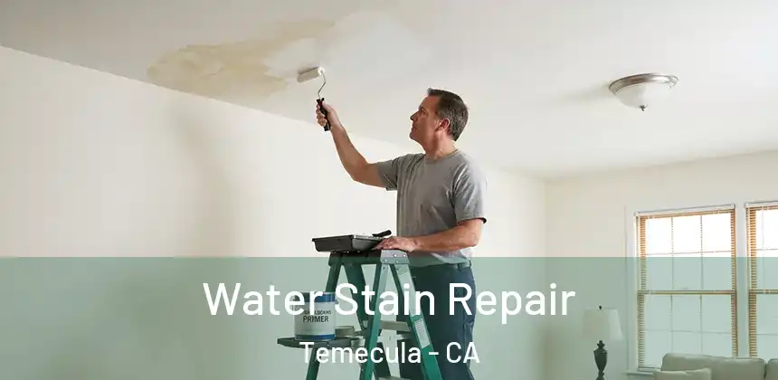  Water Stain Repair Temecula - CA